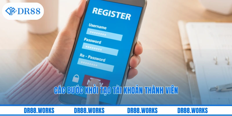 Các bước khởi tạo tài khoản thành viên