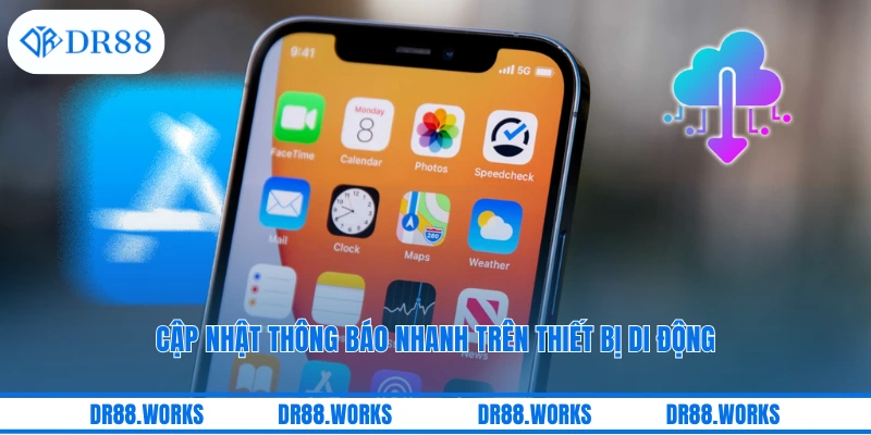 Cập nhật thông báo nhanh trên thiết bị di động