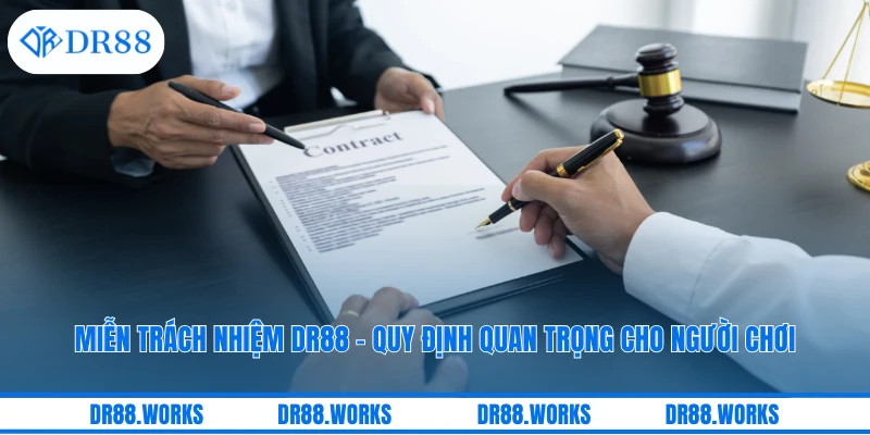 Miễn Trách Nhiệm DR88 - Quy Định Quan Trọng Cho Người Chơi