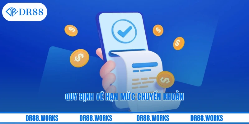 Quy định về hạn mức chuyển khoản