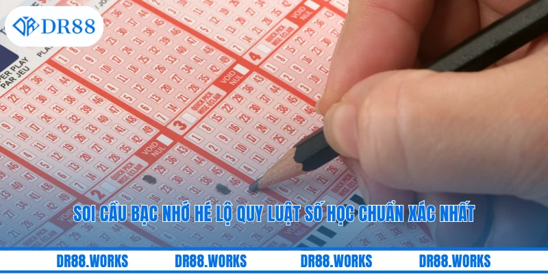 Soi Cầu Bạc Nhớ Hé Lộ Quy Luật Số Học Chuẩn Xác Nhất